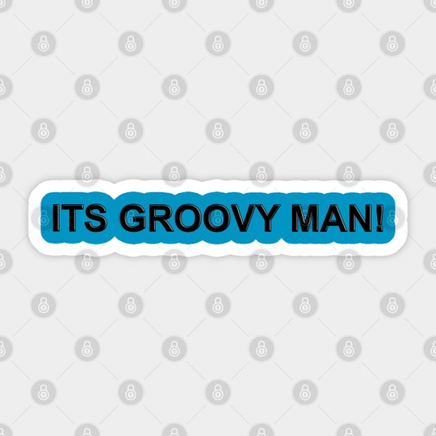 Its Groovy Man! Sticker by The Black Panther